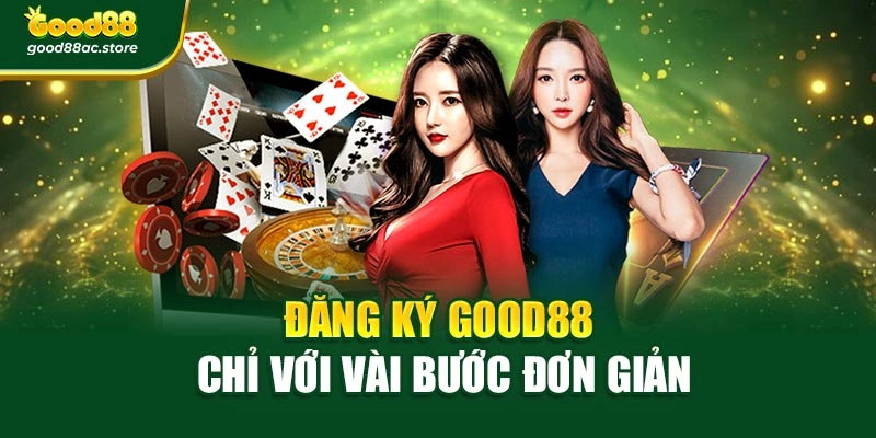 Đăng ký Good88 chỉ với vài bước đơn giản