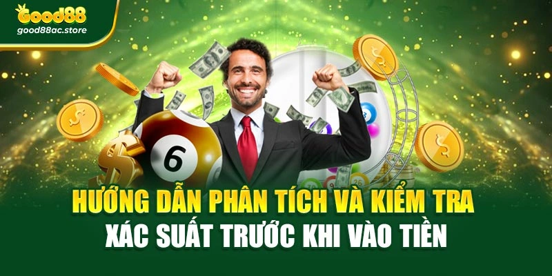 Hướng dẫn phân tích và kiểm tra xác suất trước khi vào tiền