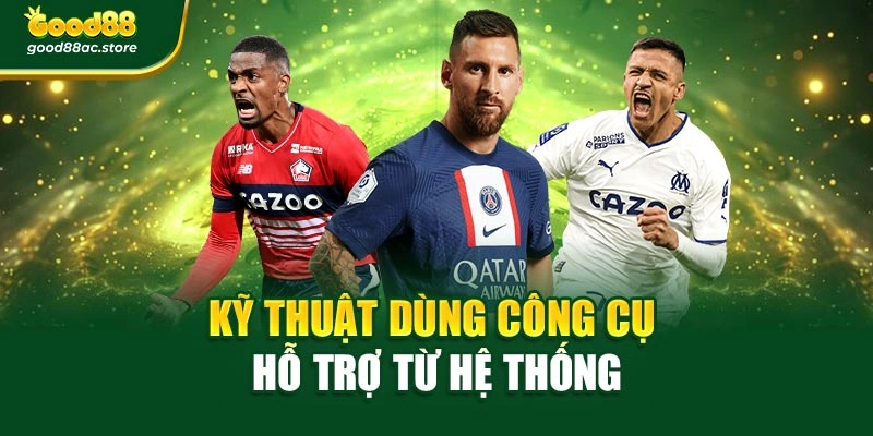 Kỹ thuật dùng công cụ hỗ trợ từ hệ thống