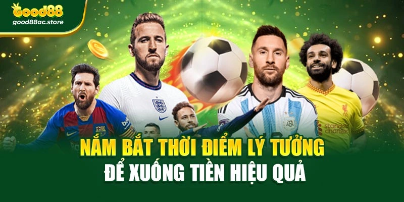 Nắm bắt thời điểm lý tưởng để xuống tiền hiệu quả